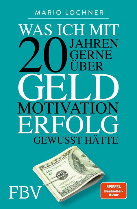 Produktbild Was ich mit 20 Jahren gerne über Geld, Motivation, Erfolg gewusst hätte (Deutsch, Mario Lochner, 2020)