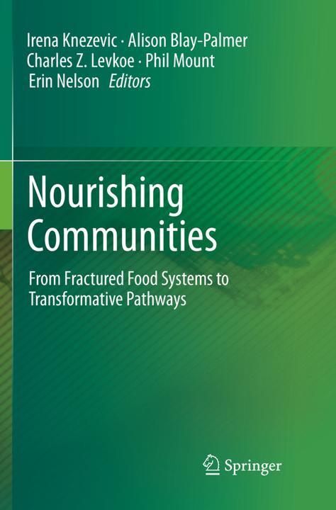 Actual product image Nourishing Communities (Charles Z. Levkoe, Alison Blay-Palmer, Irena Knezevic, Phil Mount, Erin Nelson, 2018)