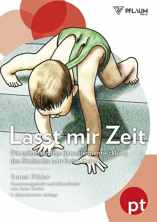 Produktbild Lasst mir Zeit (Deutsch, Emmi Pikler, Anna Tardos, 2018)