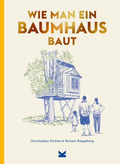Image du produit Wie man ein Baumhaus baut (Allemand, David Sparshott, Christopher Richter, Miriam Rüggeberg, 2023)