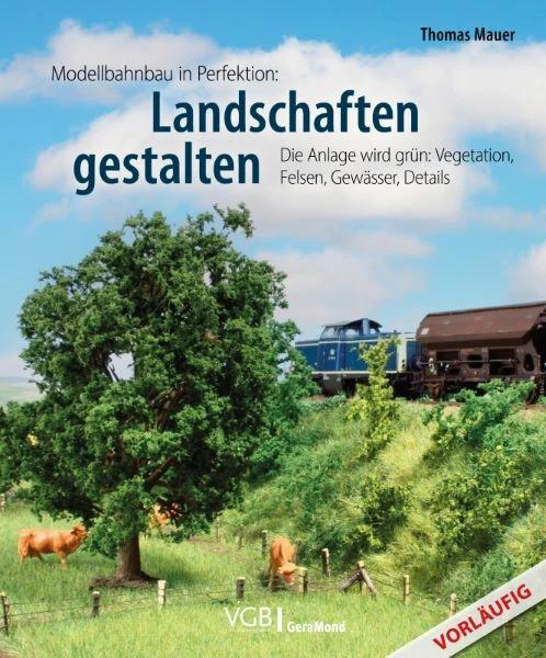 Produktbild Modellbahnbau in Perfektion: Landschaften gestalten