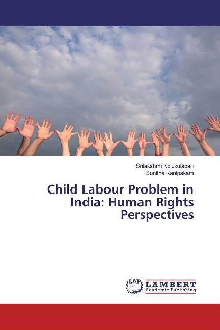 Actual product image Child Labour Problem in India: Human Rights Perspectives (German, Srilakshmi Kolukulapalli, Sunitha Kanipakam, 2017)