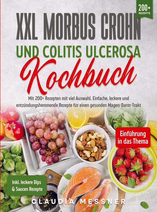 Produktbild XXL Morbus Crohn und Colitis Ulcerosa Kochbuch (Deutsch, Claudia Messner, 2023)