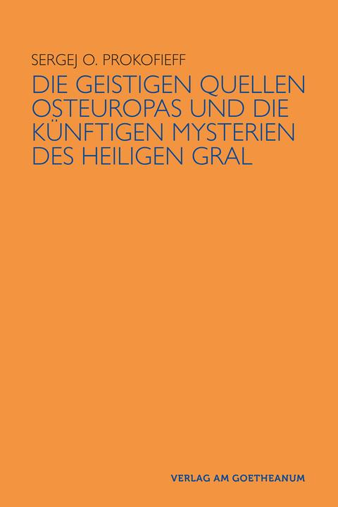 Image du produit Die geistigen Quellen Osteuropas und die künftigen Mysterien des Heiligen Gral (Allemand, Sergej O Prokofieff, Ursula Preuss, 2024)