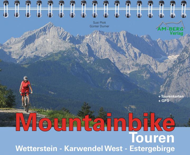 Mountainbike Touren Wetterstein 01 - Karwendel West - Estergebirge (Deutsch, Susi Plott, Günter Durner, 2016)