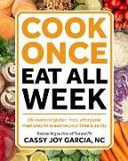 Produktbild Cook Once, Eat All Week (Englisch, Cassy Joy Garcia, 2019)