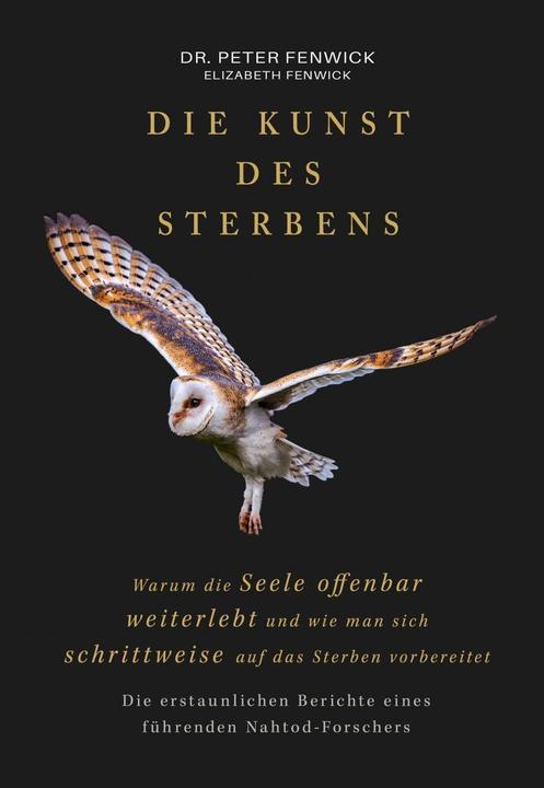 Produktbild Die Kunst des Sterbens (Deutsch, Elizabeth Fenwick, Rita Höner, Peter Fenwick, 2021)