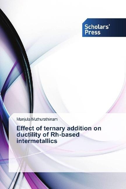 Produktbild Effect of ternary addition on ductility of Rh-based intermetallics (Manjula Muthurathinam, 2018)
