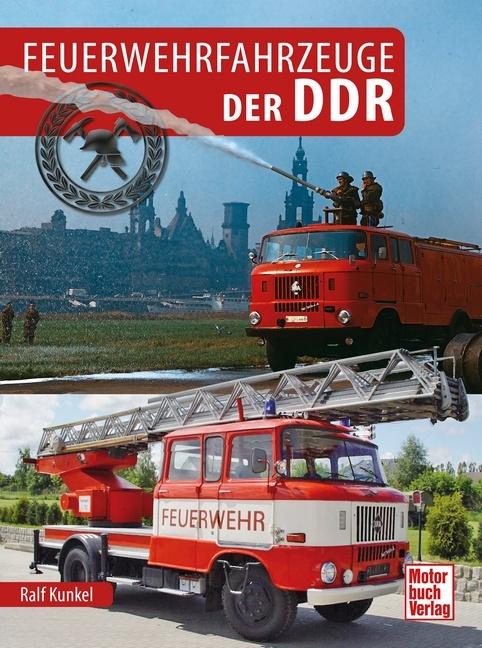 Produktbild Feuerwehrfahrzeuge der DDR (Deutsch, Ralf Christian Kunkel, 2024)