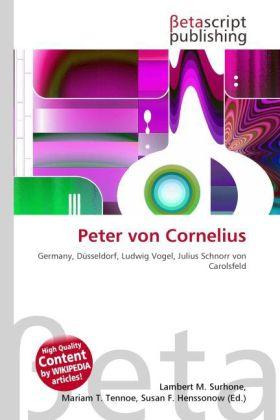 Actual product image Peter von Cornelius (Lambert M. Surhone, Miriam T. Timpledon, Susan F. Marseken, 2010)