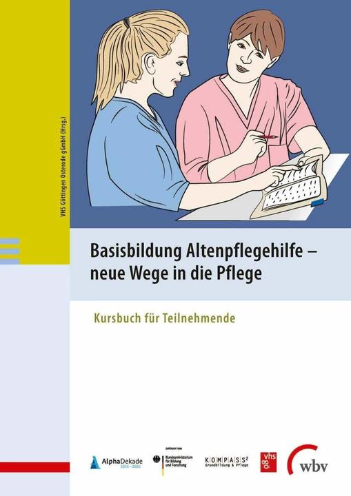 Produktbild Basisbildung Altenpflegehilfe - neue Wege in die Pflege (Deutsch, VHS Göttingen Osterode gGmbH, 2018)