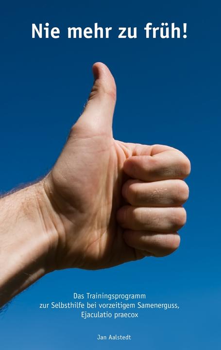 Produktbild Nie mehr zu früh! Das Trainingsprogramm zur Selbsthilfe bei vorzeitigem Samenerguss, Ejaculatio p... (Deutsch, JAN, Aalstedt, 2009)