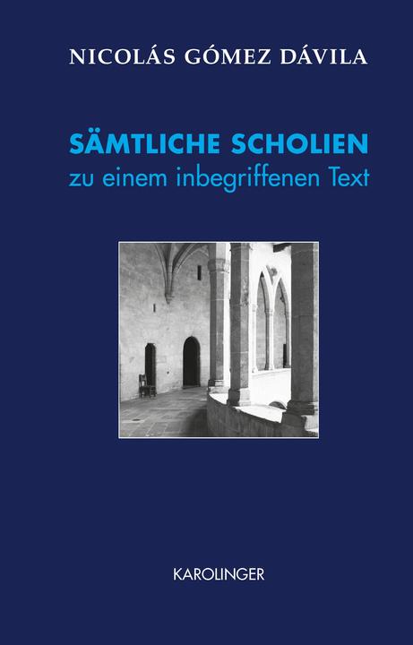 Actual product image SÄMTLICHE SCHOLIEN zu einem inbegriffenen Text (German, Franz Niedermayer, Günther Rudolf Sigl, Nicolás Gómez Dávila, Thomas Knefeli, 2020)