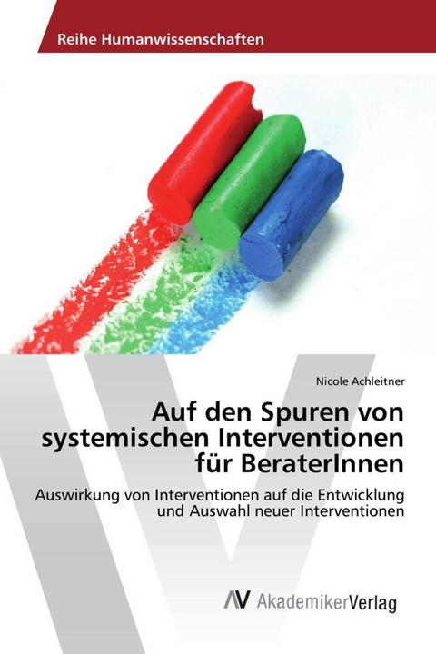 Produktbild Auf den Spuren von systemischen Interventionen für BeraterInnen (Nicole Achleitner, 2017)
