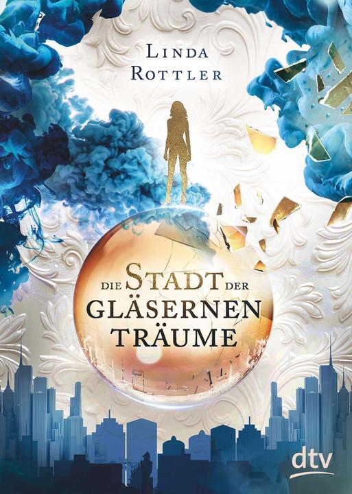 Image du produit Die Stadt der gläsernen Träume (Allemand, Linda Rottler, 2020)