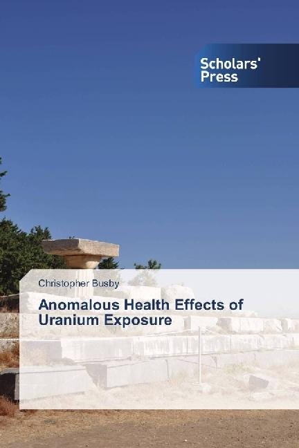 Actual product image Anomalous Health Effects of Uranium Exposure (Christopher Busby, 2017)