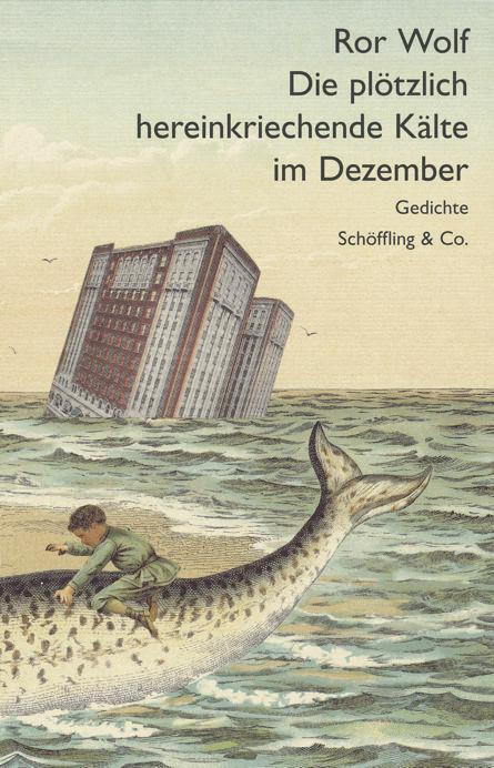 Produktbild Die plötzlich hereinkriechende Kälte im Dezember (Deutsch, Ror Wolf, 2015)