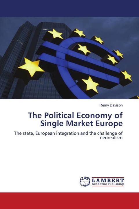 Produktbild The Political Economy of Single Market Europe (Remy Davison, 2011)