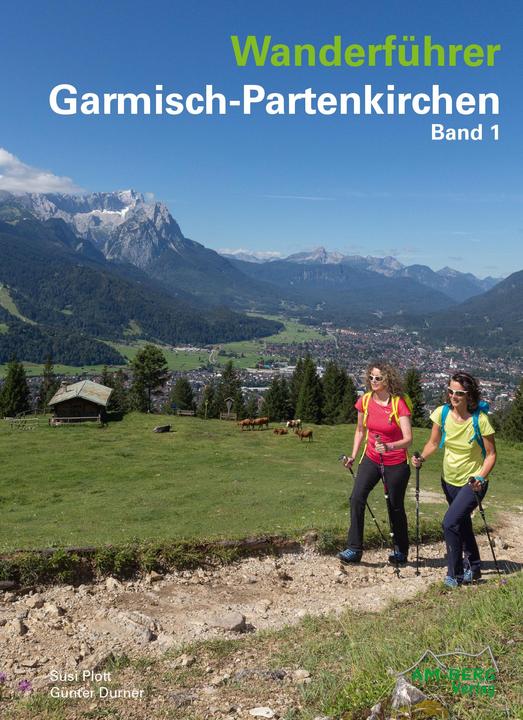Wanderführer Garmisch-Partenkirchen Band 1 (Deutsch, Susi Plott, Günter Durner, 2021)