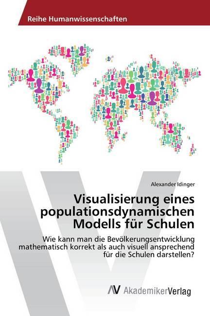 Actual product image Visualisierung eines populationsdynamischen Modells für Schulen (Alexander Idinger, 2017)
