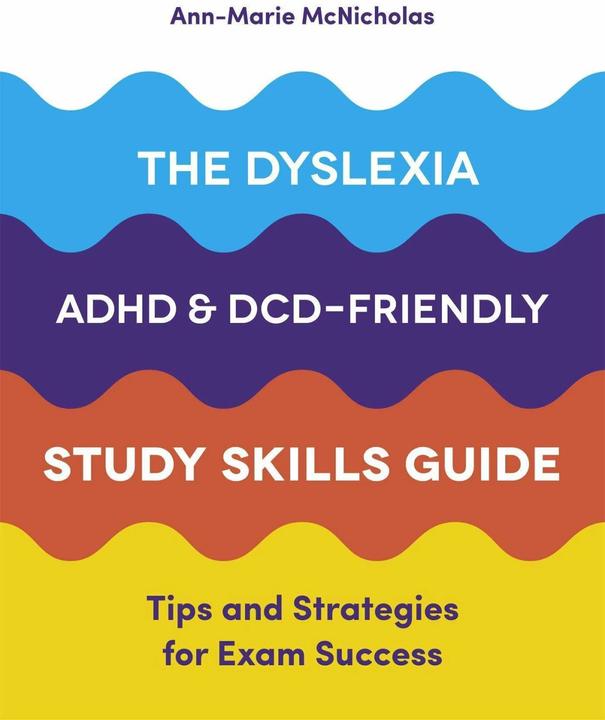 Immagine prodotto The Dyslexia, ADHD, and DCD-Friendly Study Skills Guide (Inglese, Ann-Marie McNicholas, 2020)
