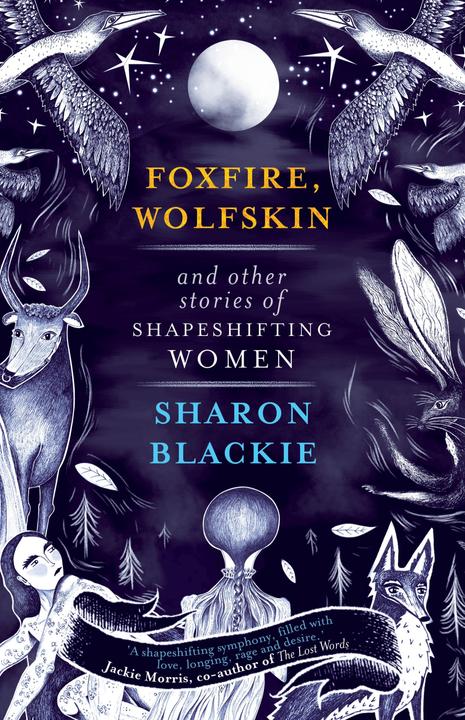 Produktbild Foxfire, Wolfskin and Other Stories of Shapeshifting Women (Englisch, Sharon Blackie, 2020)
