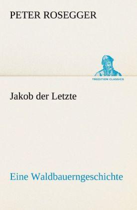 Actual product image Jakob der Letzte (Peter Rosegger, 2012)