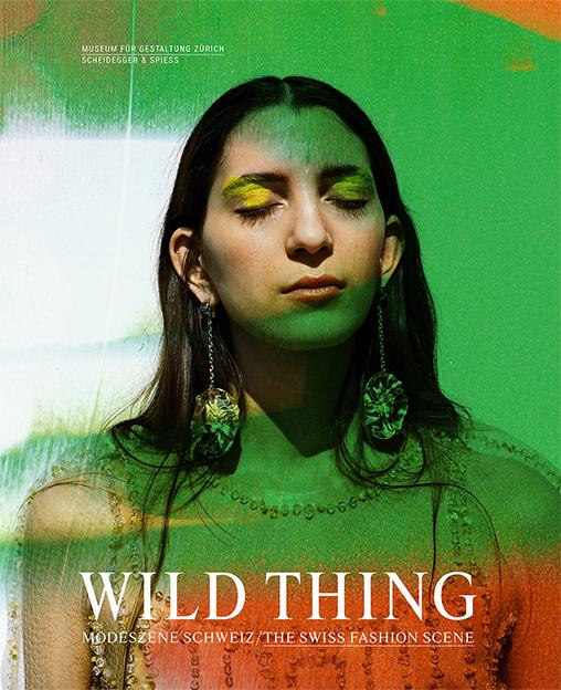 Wild Thing - Scena della moda Svizzera (Inglese, Tedesco, Karin Gimmi, Moritz Ahrens-Pohle, Michelle, 2021)