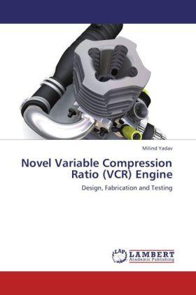 Produktbild Novel Variable Compression Ratio (VCR) Engine (Milind Yadav, 2012)