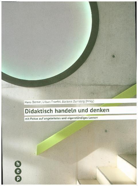 Produktbild Didaktisch handeln und denken (Deutsch, Urban Fraefel, Hans Berner, Barbara Zumsteg, 2018)