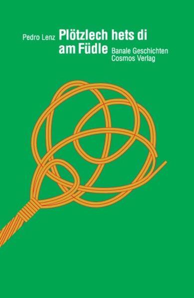 Produktbild Plötzlech hets di am Füdle (Deutsch, Pedro Lenz, 2008)