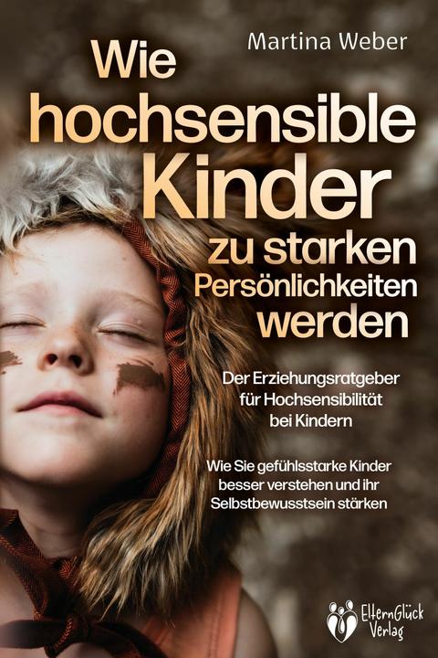 Produktbild Elektrobock Wie hochsensible Kinder zu starken Persönlichkeiten werden - Der Erziehungsratgeber für Hochsensibil (Deutsch, Martina Weber, 2023)