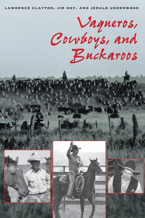 Produktbild Vaqueros, Cowboys, and Buckaroos (Englisch, Lawrence Clayton, Jim Hoy, Jerald Underwood, 2001)