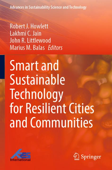 Produktbild Smart and Sustainable Technology for Resilient Cities and Communities (Robert J. Howlett, Marius M. Balas, Lakhmi C. Jain, John R. Littlewood, 2023)
