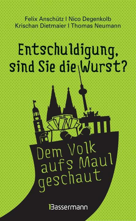 Produktbild Entschuldigung, sind Sie die Wurst? (Deutsch, Nico Degenkolb, 2016)