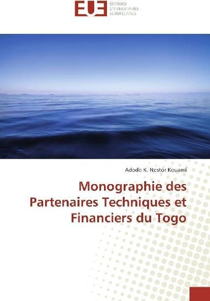 Actual product image Monographie des Partenaires Techniques et Financiers du Togo (Adodo K. Nestor Kouami, 2017)