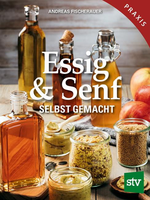 Produktbild Essig & Senf selbst gemacht (Deutsch, Andreas Fischerauer, 2021)