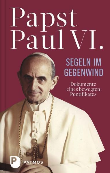 Actual product image Paul VI: Segeln im Gegenwind (German, Pope Paul VI, 2018)
