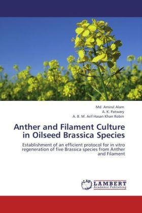 Produktbild Anther and Filament Culture in Oilseed Brassica Species (A. K. Patwary, A. B. M. Arif Hasan Khan Robin, Amirul Alam, 2011)