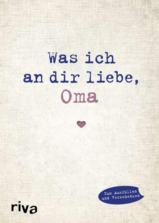 Produktbild Was ich an dir liebe, Oma (Deutsch, Alexandra Reinwarth, 2016)