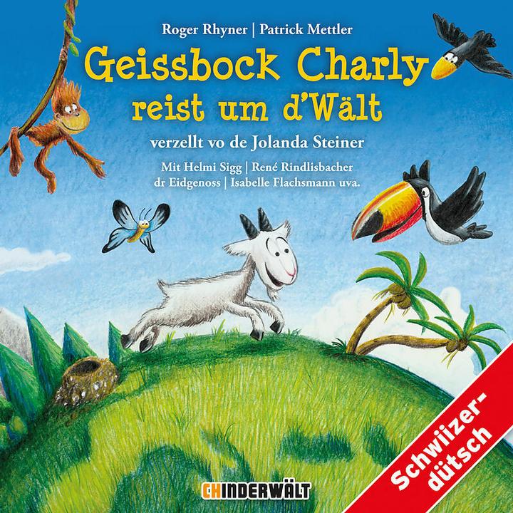 Produktbild TOP Geissbock Charly Reist um dWält (Patrick Mettler, Roger Rhyner, Jolanda Steiner, Schweizerdeutsch)