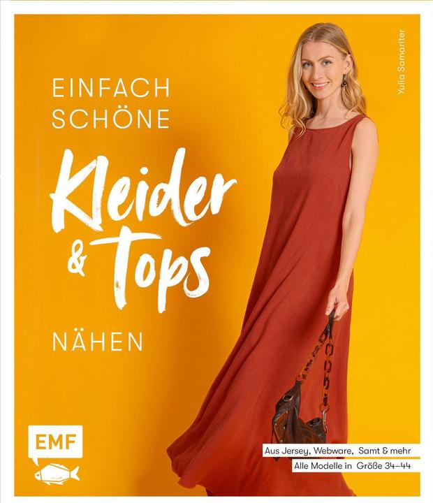 Produktbild Einfach schöne Kleider und Tops nähen – aus Jersey, Webware, Samt und mehr (Deutsch, Yulia Samariter, 2022)