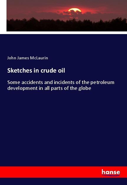 Produktbild Sketches in crude oil (Deutsch, John James McLaurin, 2017)