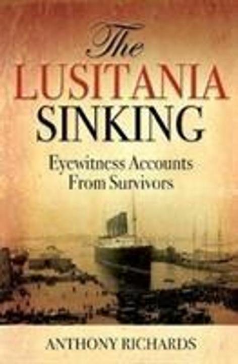 Produktbild The Lusitania Sinking (Englisch, Anthony Richards, 2019)