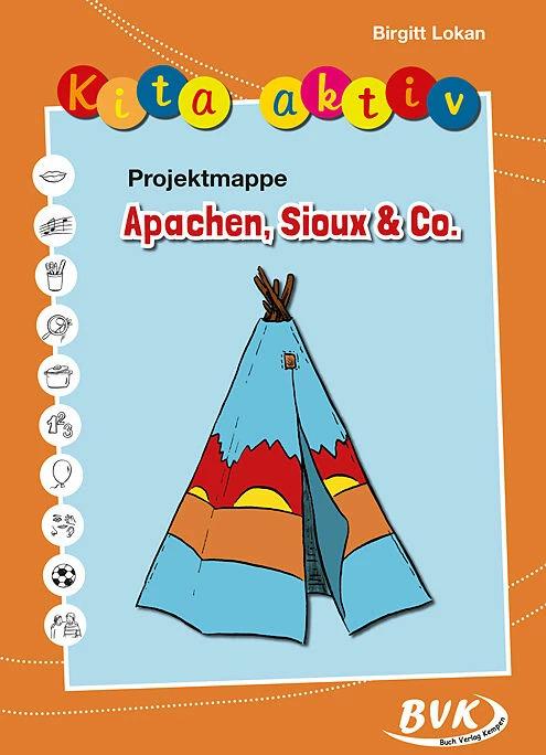 Produktbild Kita aktiv Projektmappe Apachen, Sioux & Co (Deutsch, Sonja Thoenes, Birgitt Lokan, 2023)