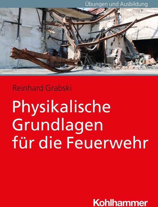 Produktbild Physikalische Grundlagen für die Feuerwehr (Deutsch, Reinhard Grabski, 2024)