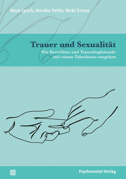 Produktbild Trauer und Sexualität (Deutsch, Harald Stumpe, Annika Pehle, Heinz-Jürgen Voss, Maika Böhm, Konrad Weller, Nora Lynch, 2024)