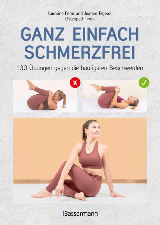 Produktbild Ganz einfach schmerzfrei - 130 Übungen gegen die häufigsten Beschwerden und Schmerzen (Deutsch, Jeanne Pigerol, 2024)