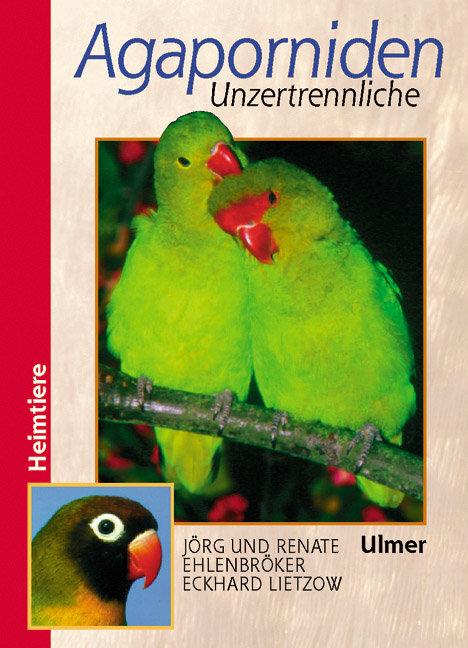 Actual product image Agaporniden (German, Jörg Ehlenbröker, Eckhard Lietzow, Renate Ehlenbröker, 2001)