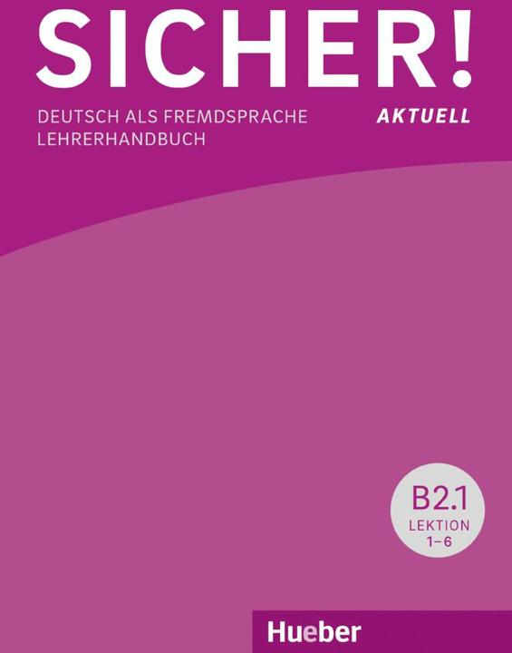 Produktbild Sicher! aktuell B2 / Paket Lehrerhandbuch B2/1 und B2/2 (Deutsch, Susanne Wagner, Claudia Böschel, 2018)